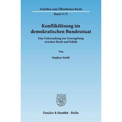 Konfliktlösung im demokratischen Bundesstaat., Gebundene Ausgabe von Stephan Smith, Duncker & Humblot, 978-3-428-13367-3