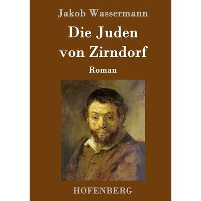 Die Juden von Zirndorf, Gebundene Ausgabe von Jakob Wassermann, Hofenberg, 978-3-8430-3874-4