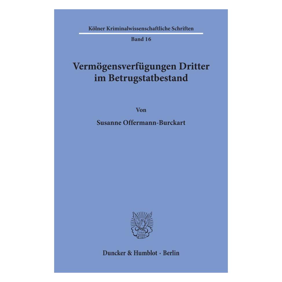 Duncker & Humblot Vermögensverfügungen Dritter im Betrugstatbestand. (Deutsch, Softcover, Susanne Offermann-Burckart) (55272779)