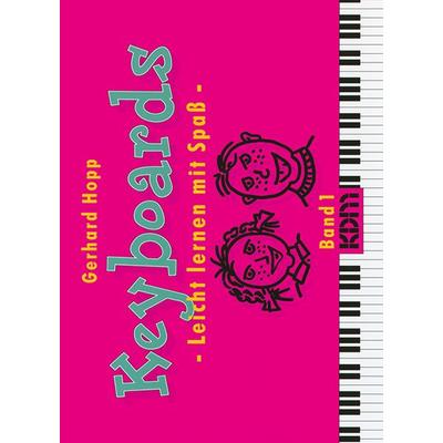 Keyboards - Leicht lernen mit Spass / Keyboards - Leicht lernen mit Spaß Band 1 -
