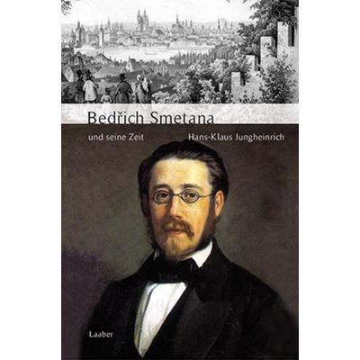 Bedřich Smetana und seine Zeit -