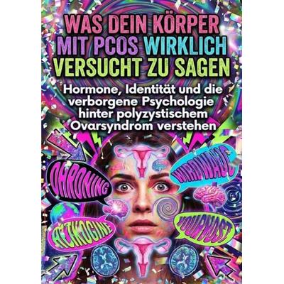 Was dein Körper mit PCOS wirklich versucht zu sagen, Taschenbuch von Clara Neumann, Epubli, 978-3-565-17997-8