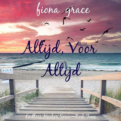 Altijd, Voor Altijd (Endless Harbor Serie—Boek Twee) - Fiona Grace, Audio, 9798341590960