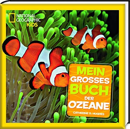 Catherine Hughes - Mein großes Buch der Ozeane: National Geographic KiDS - Preis vom 17.10.2026 19:25:27 h