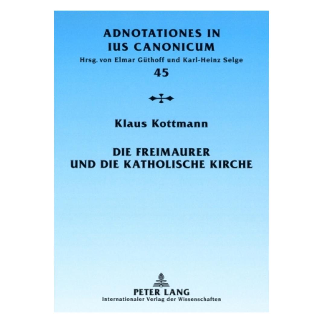 Peter Lang Die Freimaurer und die katholische Kirche (Deutsch, Softcover, Klaus Kottmann) (8874709)