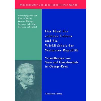 Das Ideal des schönen Lebens und die Wirklichkeit der Weimarer Republik, Gebundene Ausgabe von Roman Köster,Werner Plumpe,Bertram Schefold, De