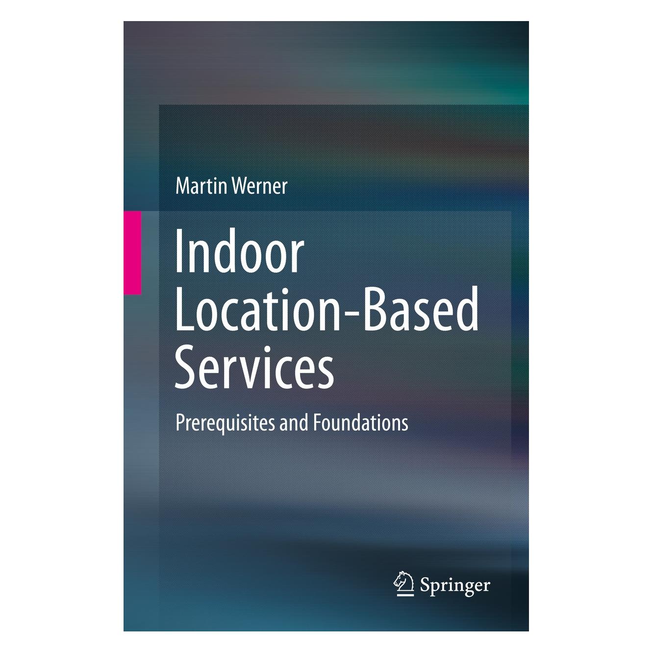Springer Werner:Indoor Location-Based Services (9783319106984)