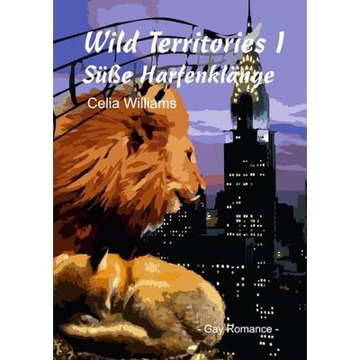 Wild Territories / Wild Territories I - Süße Harfenklänge, Taschenbuch von Celia Williams, Epubli, 978-3-7467-0667-2