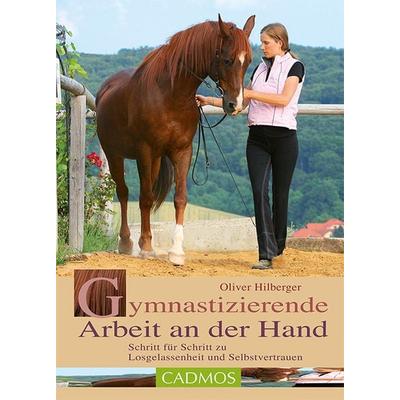 Gymnastizierende Arbeit an der Hand, Taschenbuch von Oliver Hilberger, Cadmos Verlag, 978-3-86127-449-0