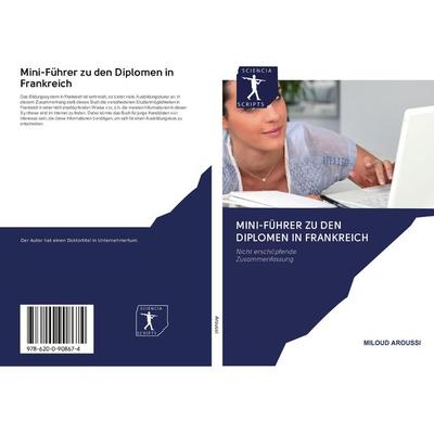 Mini-Führer zu den Diplomen in Frankreich, Taschenbuch von Miloud Aroussi, BoD - Books on Demand, 978-620-0-90867-4