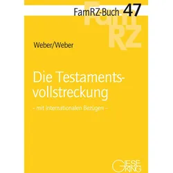 Weber:Die Testamentsvollstreckung, Sachbücher von Martin Weber, Juliane Weber