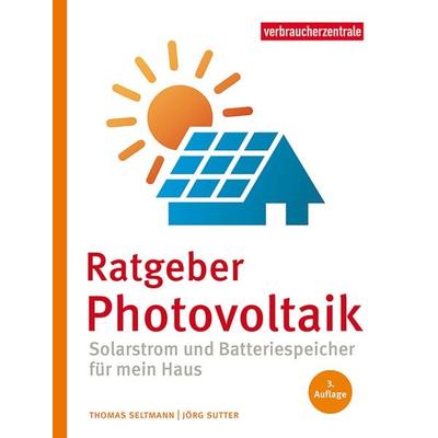 Ratgeber Photovoltaik, Taschenbuch von Thomas Seltmann,Jörg Sutter, Verbraucherzentrale NRW e.V., 978-3-86336-427-4
