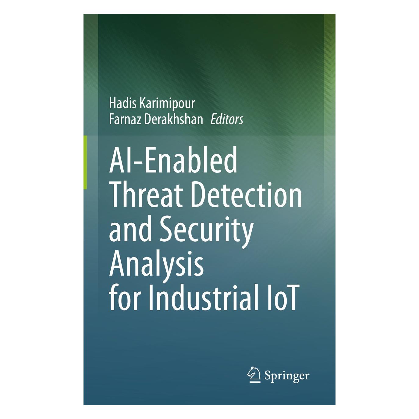 Springer AI-Enabled Threat Detection and Security Analysis for Industrial IoT (Englisch, Hardcover, Farnaz Derakhshan, Hadis Karimipour) (9783030766122)