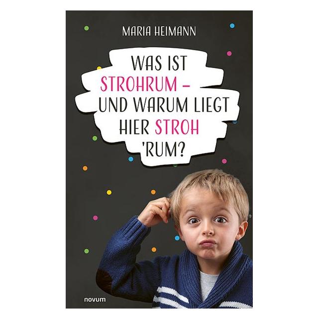 Novum Heimann:Was ist Strohrum - und warum li (Deutsch, Maria Heimann) (57193067)