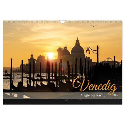 Venedig - Magie bei Nacht (Wandkalender 2027 DIN A3 quer), CALVENDO Monatskalender