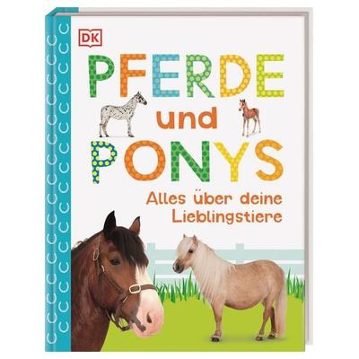Pferde und Ponys, Gebundene Ausgabe von , DK Verlag Dorling Kindersley, 978-3-8310-3692-9