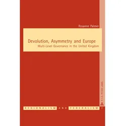 Devolution, Asymmetry and Europe, Fachbücher von Rosanne Palmer