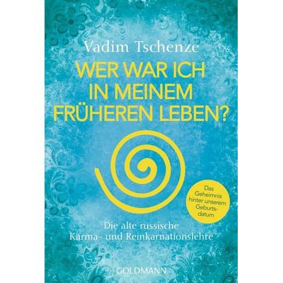 Wer war ich in meinem früheren Leben?, Taschenbuch von Vadim Tschenze, Goldmann