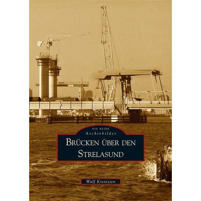 Brücken über den Strelasund, Taschenbuch von Wulf Krentzien, Sutton, 978-3-89702-960-6