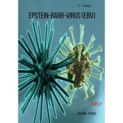 Epstein-Barr-Virus (EBV), Taschenbuch von Joachim Strienz, Epubli, 978-3-7584-1432-9