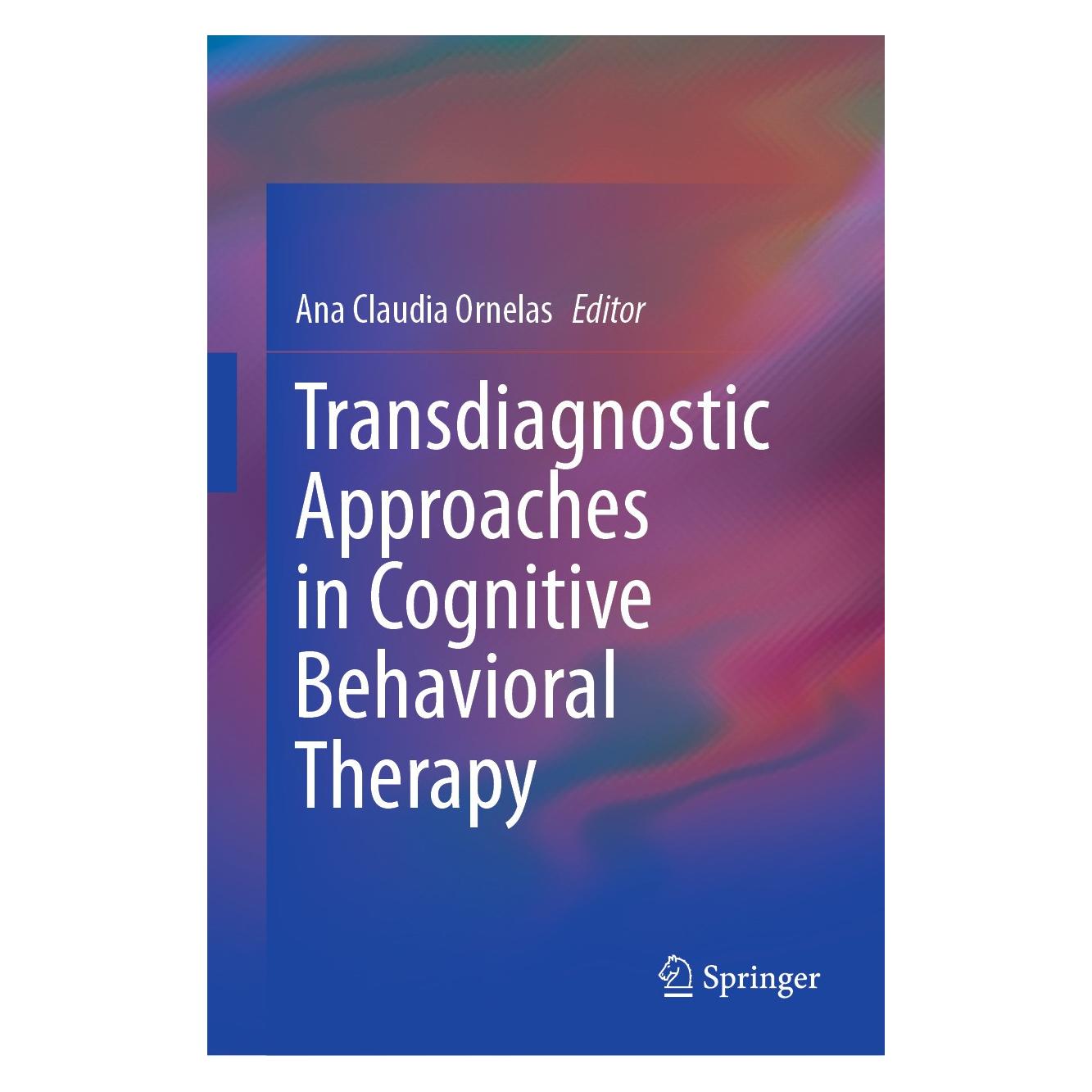Springer Transdiagnostic Approaches in Cognitive Behavioral Therapy (Englisch, Hardcover, Ana Claudia Ornelas) (9783031634932)