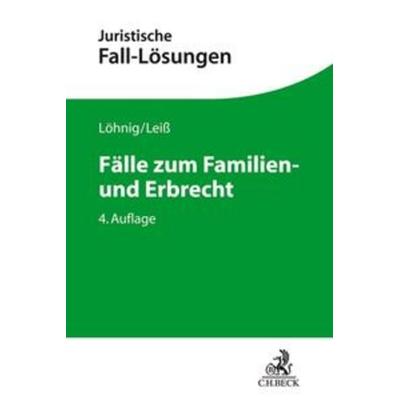 Fälle zum Familien- und Erbrecht, Taschenbuch von Martin Löhnig,Martin Leiss, C.H. Beck