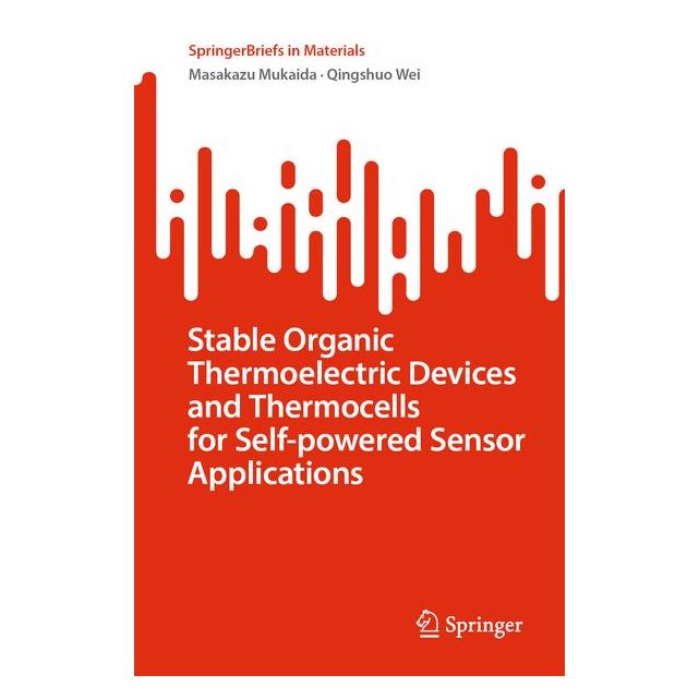 Springer Stable Organic Thermoelectric Devices and Thermocells for Self-powered Sensor Applicati (Englisch, Masakazu Mukaida, Qingshuo Wei) (70015867)