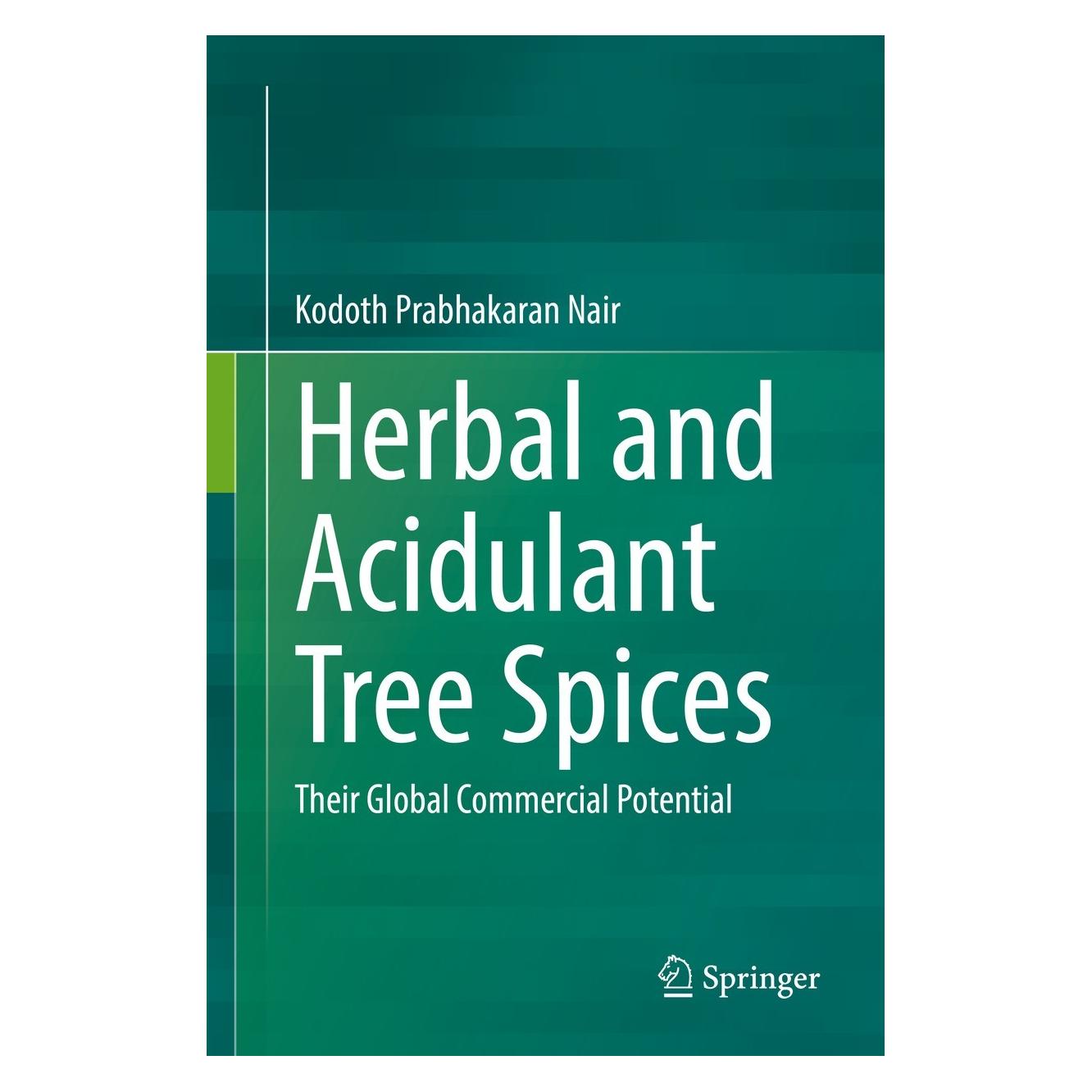 Springer Herbal and Acidulant Tree Spices (Englisch, Hardcover, Kodoth Prabhakaran Nair) (9783031043598)