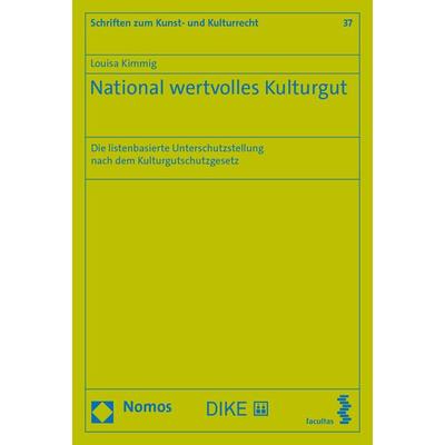 National wertvolles Kulturgut, Taschenbuch von Louisa Kimmig, Facultas, 978-3-7089-2276-8