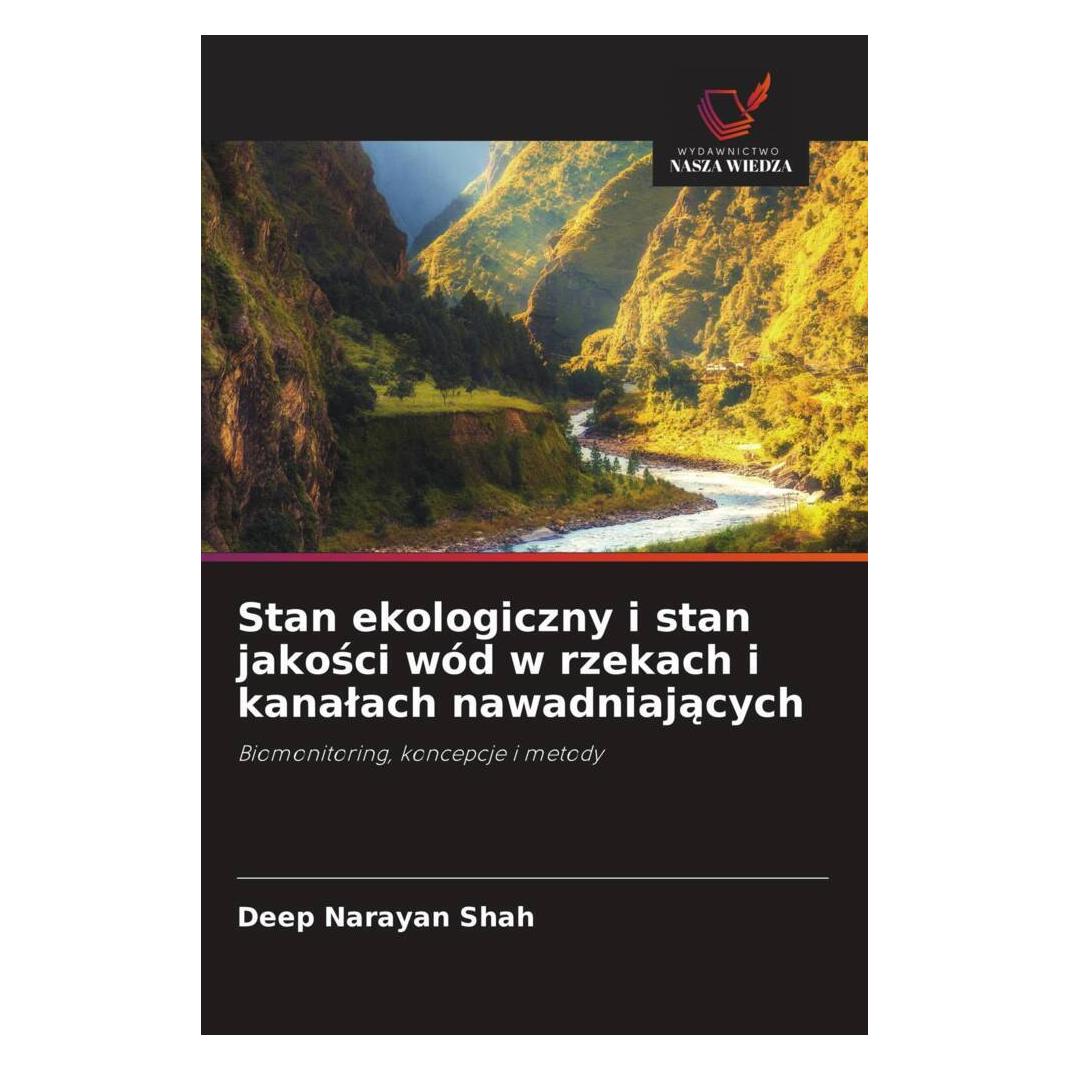 Wiedza Powszechna Stan ekologiczny i stan jakosci wód w rzekach i kanalach nawadniajacych (Polnisch, Softcover, Deep Narayan Shah) (56918832)