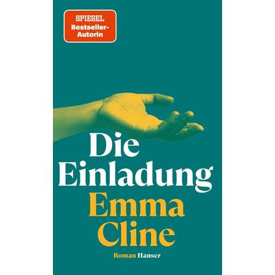 Die Einladung, Gebundene Ausgabe von Emma Cline, Carl Hanser