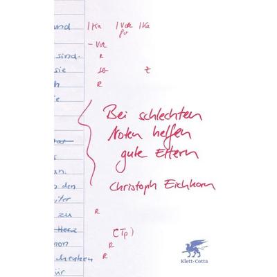 Bei schlechten Noten helfen gute Eltern, Taschenbuch von Christoph Eichhorn, Klett Cotta, 978-3-608-94603-1
