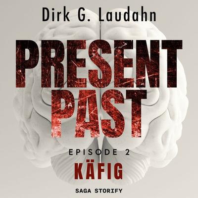 Present Past: Käfig (Episode 2) - Dirk G. Laudahn, Audio, 9788728487044
