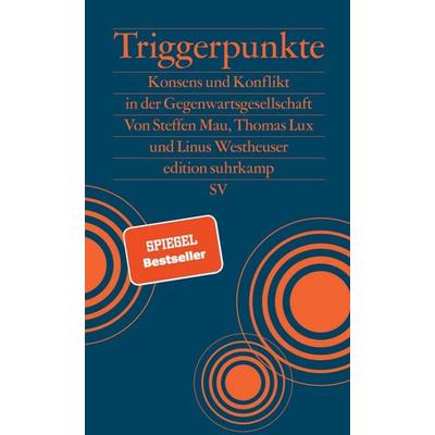 Triggerpunkte, Taschenbuch von Steffen Mau,Thomas Lux,Linus Westheuser, Suhrkamp, 978-3-518-02984-8
