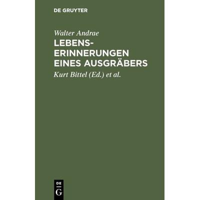 Lebenserinnerungen eines Ausgräbers, Gebundene Ausgabe von Walter Andrae, De Gruyter, 978-3-11-128057-8