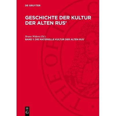 Die materielle Kultur der alten Rus’, Gebundene Ausgabe von , De Gruyter, 978-3-11-278214-9