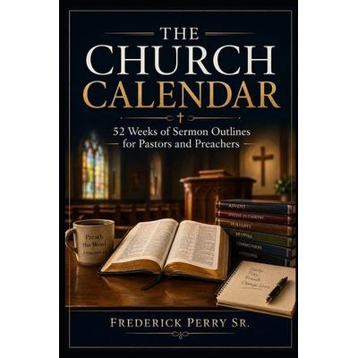 THE CHURCH CALENDAR, Taschenbuch von Frederick Perry Sr, Independently Published