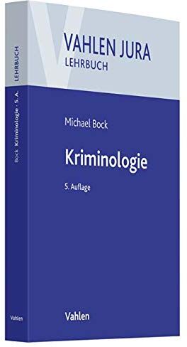 Michael Bock - Kriminologie: Für Studium und Praxis (Vahlen Jura/Lehrbuch) - Preis vom 11.10.2026 03:10:56 h