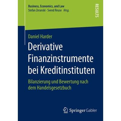 Derivative Finanzinstrumente bei Kreditinstituten, Taschenbuch von Daniel Harder, Springer Fachmedien Wiesbaden GmbH, 978-3-658-08298-7