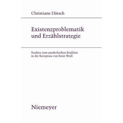 Existenzproblematik und Erzählstrategie, Gebundene Ausgabe von Christiane Dätsch, De Gruyter, 978-3-484-18186-1