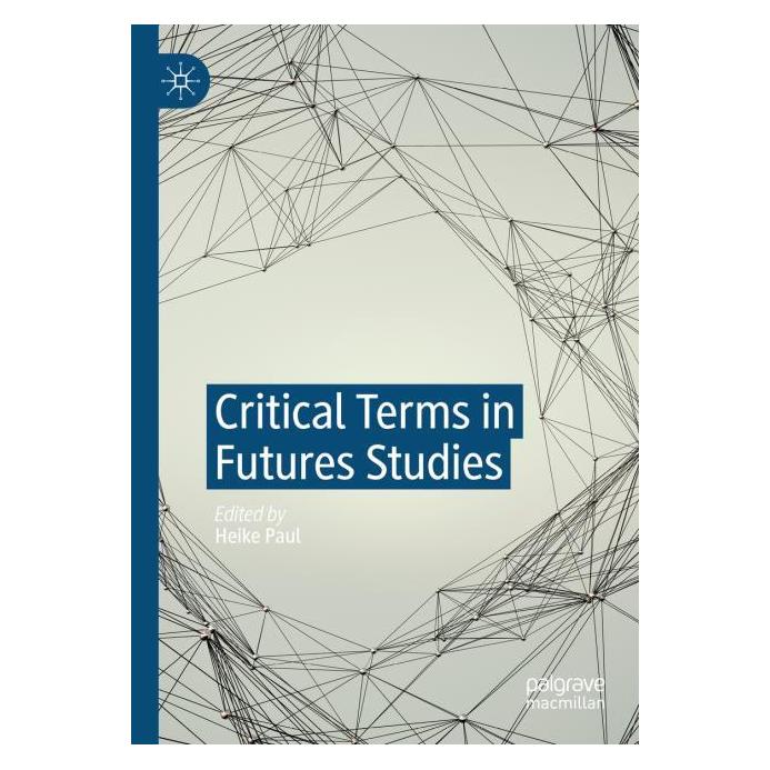 Springer Critical Terms in Futures Studies (Englisch, Softcover, Heike Paul) (56168268)