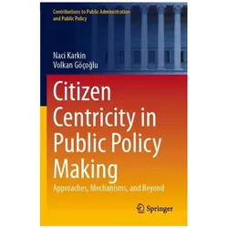 Citizen Centricity in Public Policy Making, Fachbücher von Naci Karkin