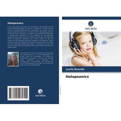 Holopsonics, Taschenbuch von Lucile Bourdin, Verlag Unser Wissen, 978-620-4-26179-9