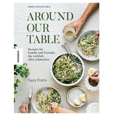 Around our Table, Gebundene Ausgabe von Sara Forte, Knesebeck, 978-3-9896201-4-8