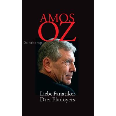 Liebe Fanatiker, Taschenbuch von Amos Oz, Suhrkamp