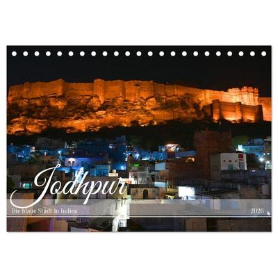 Jodhpur: Die blaue Stadt in Indien (Tischkalender 2026 DIN A5 quer), CALVENDO Monatskalender