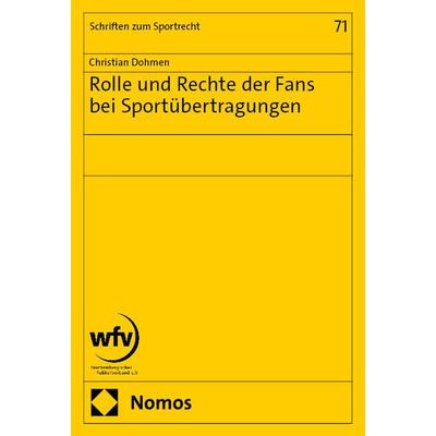 Rolle und Rechte der Fans bei Sportübertragungen, Taschenbuch von Christian Dohmen, Nomos, 978-3-7560-2285-4