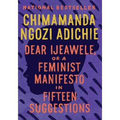 Dear Ijeawele, or a Feminist Manifesto in Fifteen Suggestions, Taschenbuch von Chimamanda Ngozi Adichie, Penguin Random House, 978-0-525-43480-1