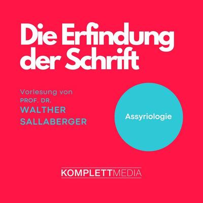 Die Erfindung der Schrift - Walther Sallaberger, Audio, 4056198032794