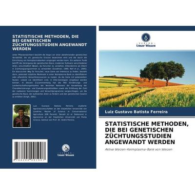 Statistische Methoden, die bei Genetischen Züchtungsstudien Angewandt Werden, Taschenbuch von Luiz Gustavo Batista Ferreira, Verlag Unser Wissen,